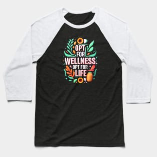 Opt For Wellness Baseball T-Shirt